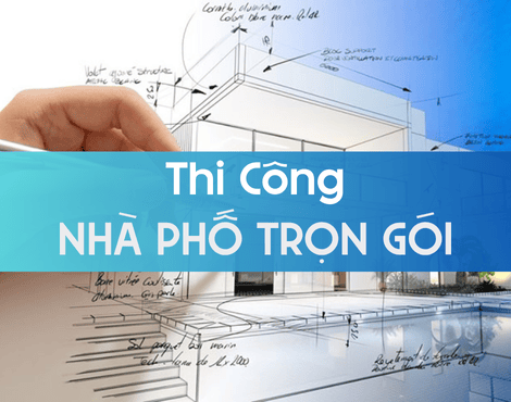 Thi Công Nhà Phố Trọn Gói Tại Tp.HCM – Giải Pháp Cho Ngôi Nhà Mơ Ước